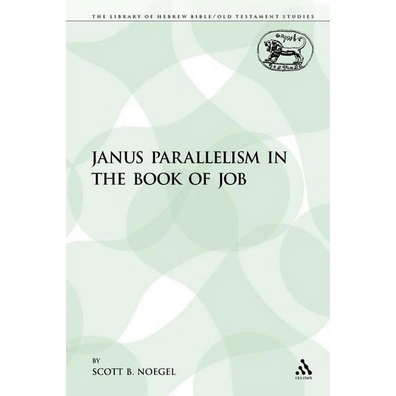 Library of Hebrew Bible/Old Testament St Janus Parallelism in the Book of Job, Book 223, (Paperback)