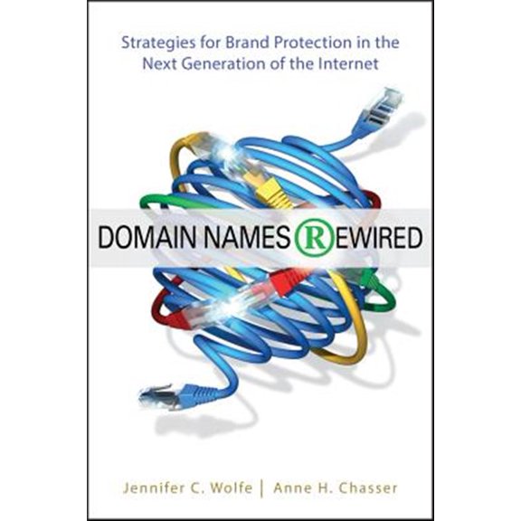 Pre-Owned Domain Names Rewired: Strategies for Brand Protection in the Next Generation of the Internet Paperback