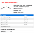 thumbnail image 2 of Rear Center Brake Hose - Compatible with 1979 - 1985 Mercury Capri 1980 1981 1982 1983 1984, 2 of 2
