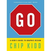 Go: A Kidds Guide to Graphic Design (Paperback)