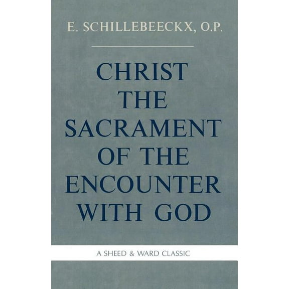 Christ the Sacrament of the Encounter With God, (Paperback)