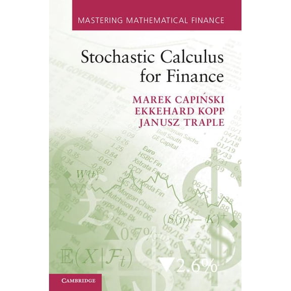 Mastering Mathematical Finance Stochastic Calculus for Finance, (Hardcover)