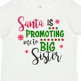 thumbnail image 4 of Inktastic Santa is Promoting Me to Big Sister Girls Toddler T-Shirt, 4 of 5