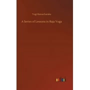 A Series of Lessons in Raja Yoga (Hardcover)