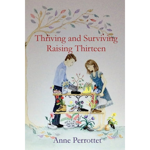 Thriving and Surviving Raising Thirteen, (Paperback)