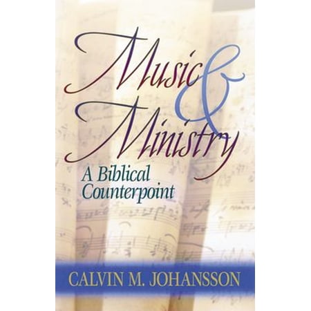 Pre-Owned Music and Ministry: A Biblical Counterpoint Updated Edition (Paperback) 156563361X 9781565633612