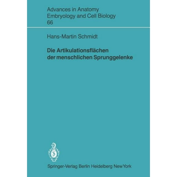 Advances in Anatomy, Embryology and Cell Die Artikulationsflächen Der Menschlichen Sprunggelenke, Book 66, (Paperback)