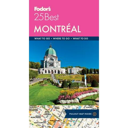 Fodor's Montreal 25 Best - Paperback (Best Way To Travel From Montreal To Quebec City)