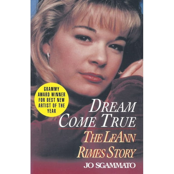 Dream Come True: The Leann Rimes Story, (Paperback)