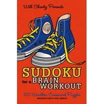 Will Shortz Presents... Will Shortz Presents Sudoku for a Brain Workout: 100 Wordless Crossword Puzzles, (Paperback)
