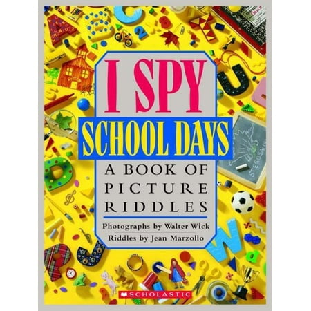 I Spy School Days: A Book of Picture Riddles (Best Riddles For Kids)