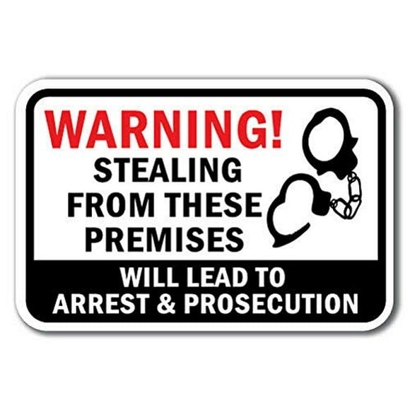 Warning Sign Warning Stealing from Premises Will Lead to Arrest & Prosecution Sign Safety Sign 16" x 12"