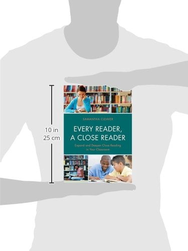 Every Reader a Close Reader: Expand and Deepen Close Reading in Your Classroom, (Paperback)