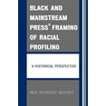 thumbnail image 4 of Black And Mainstream Press' Framing Of Racial Profiling, 4 of 4