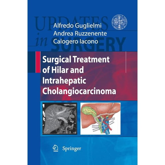 Updates in Surgery Surgical Treatment of Hilar and Intrahepatic Cholangiocarcinoma, (Paperback)