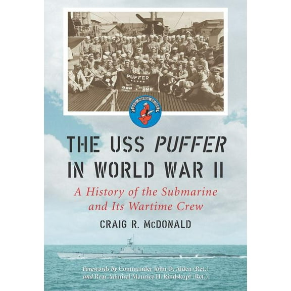 The USS Puffer in World War II: A History of the Submarine and Its Wartime Crew, (Paperback)