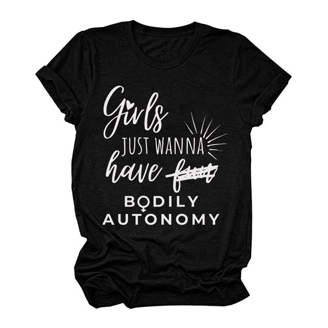 Girls Just Wanna Have Bodily Autonomy TShirts Abortion Pro Choice