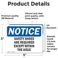 thumbnail image 2 of (2 Pack) Safety Shoes Required Except Within The Aisles OSHA Notice Sign, 2 of 7