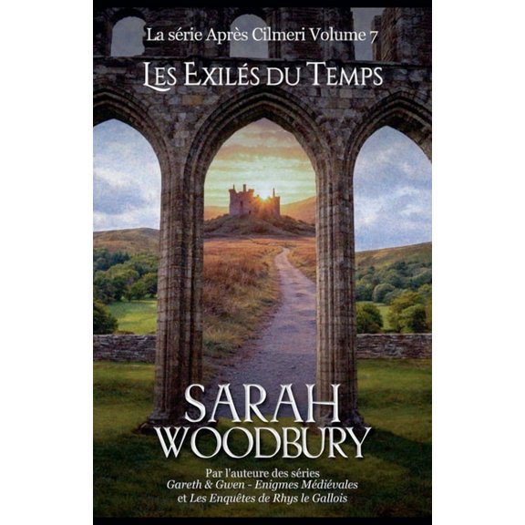 AprÃ¨s Cilmeri Les ExilÃ©s du Temps, Book 7, (Paperback)