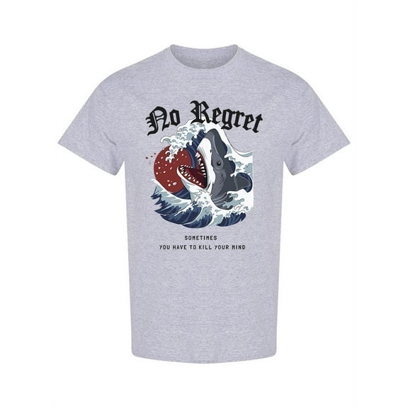 No Regret Shark Slogan T-Shirt Men -Image by Shutterstock, Male x-Large