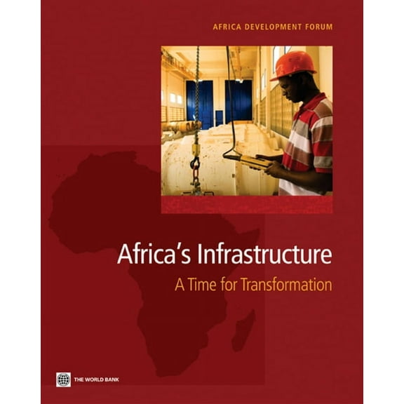 Africa Development Forum Africa's Infrastructure: A Time for Transformation, (Paperback)