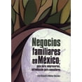 thumbnail image 1 of NEGOCIOS FAMILIARES EN MEXICO GUIA PARA EMPRESARIOS LUIS ALEJANDRO MEDINA GONZALEZ, 1 of 1
