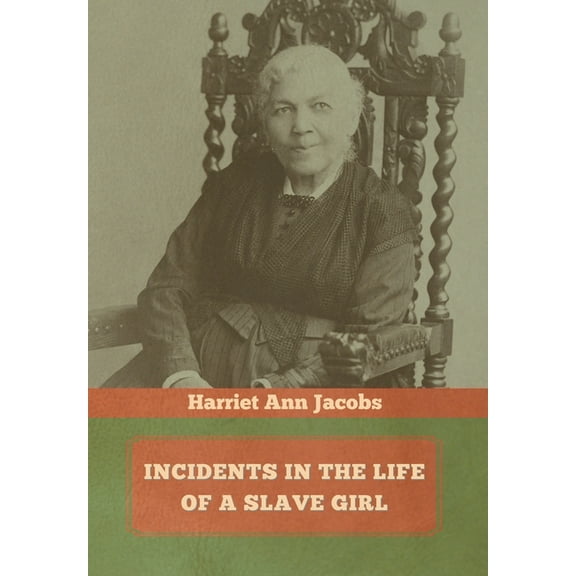 Incidents in the Life of a Slave Girl, (Hardcover)