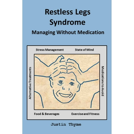 Restless Legs Syndrome: Managing Without Medication - (Best Way To Stop Restless Leg Syndrome)