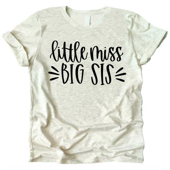 Pregnancy Reveal Big Sister Announcement Little Miss Big Sis T-Shirts Natural Heather Shirt 5/6