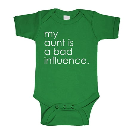 

MY AUNT IS A BAD INFLUENCE - Cotton Infant Bodysuit (6M Green)