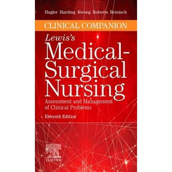 Clinical Companion to Lewis's Medical-Surgical Nursing: Assessment and Management of Clinical Problems, 11e