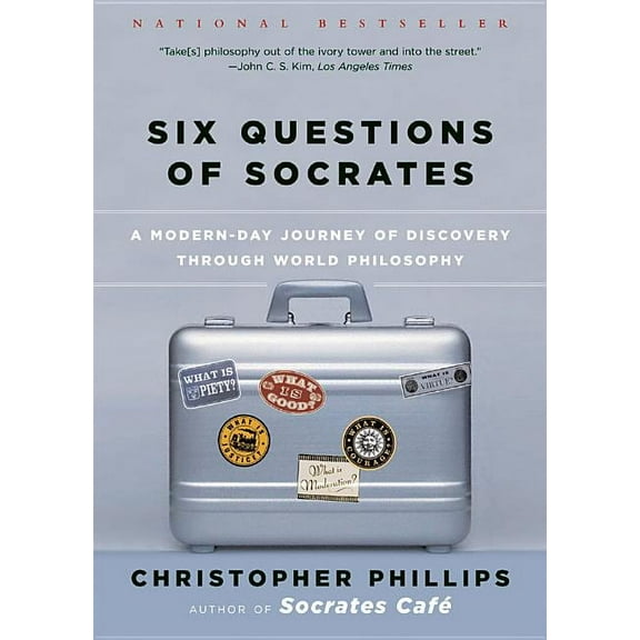 Six Questions of Socrates: A Modern-Day Journey of Discovery Through World Philosophy, (Paperback)