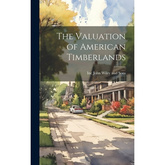 The Valuation of American Timberlands (Hardcover)