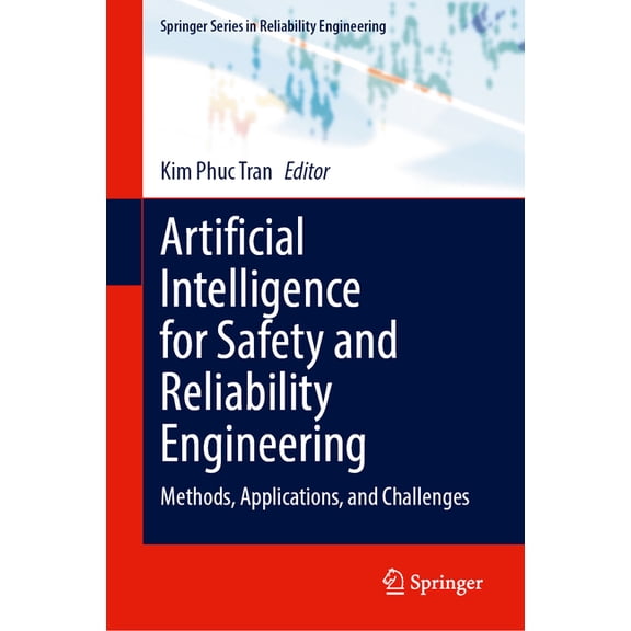 Springer Reliability Engineering Artificial Intelligence for Safety and Reliability Engineering: Methods, Applications, and Challenges, (Hardcover)