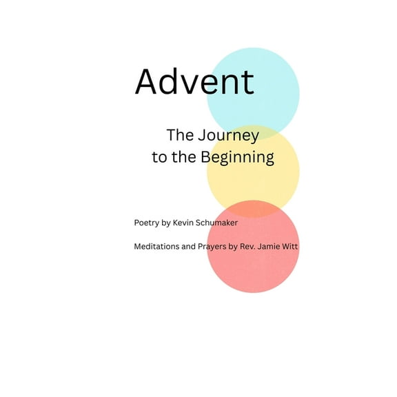 Advent The Journey to the Beginning, (Paperback)