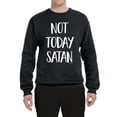 thumbnail image 2 of Wild Bobby, Quote Not Today Satan Funny Witty, Inspirational/Christian, Unisex Crewneck Graphic Sweatshirt, Black, Small, 2 of 3