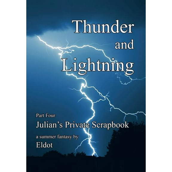 Thunder and Lightning: Julian's Private Scrapbook Part 4, (Hardcover)