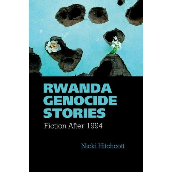 Contemporary French and Francophone Cult Rwanda Genocide Stories: Fiction After 1994, Book 38, (Paperback)