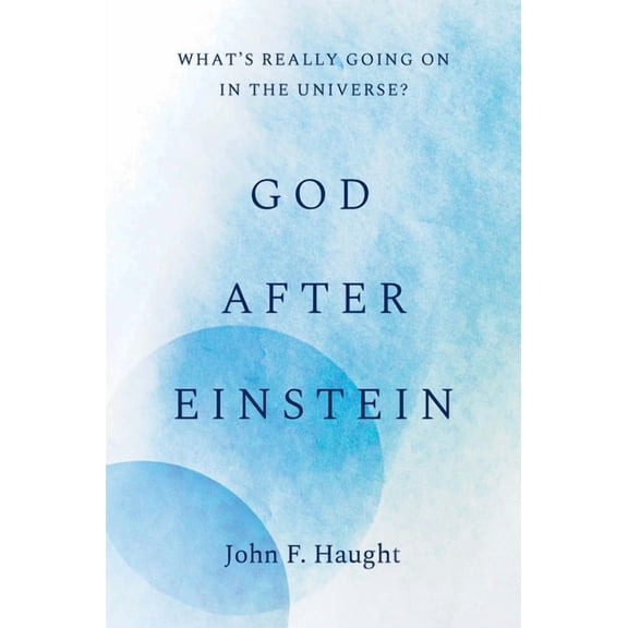 God After Einstein: What's Really Going on in the Universe?, (Hardcover)