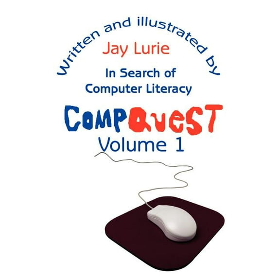 Compquest Volume 1: In Search of Computer Literacy, (Paperback)