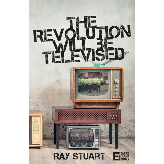 The Revolution Will Be Televised, (Paperback)