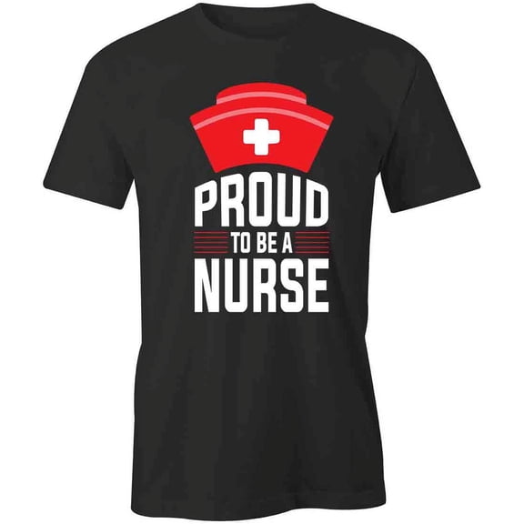 Proud To Be A Nurse T-Shirt | Cool Nursing Black Tee Gift