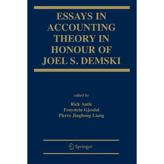 Essays in Accounting Theory in Honour of Joel S. Demski, (Paperback)