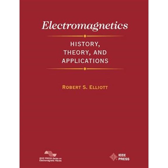 Pre-Owned IEEE Press Electromagnetic Wave Theory: Electromagnetics: History, Theory, and Applications (Paperback)