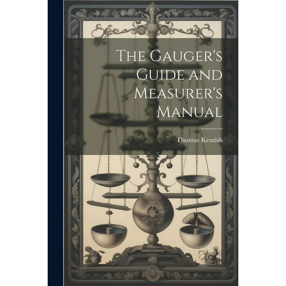The Gauger's Guide and Measurer's Manual, (Paperback)