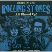 Songs Of The Rolling Stones: All Blues'd Up! - This Ain't No Tribute