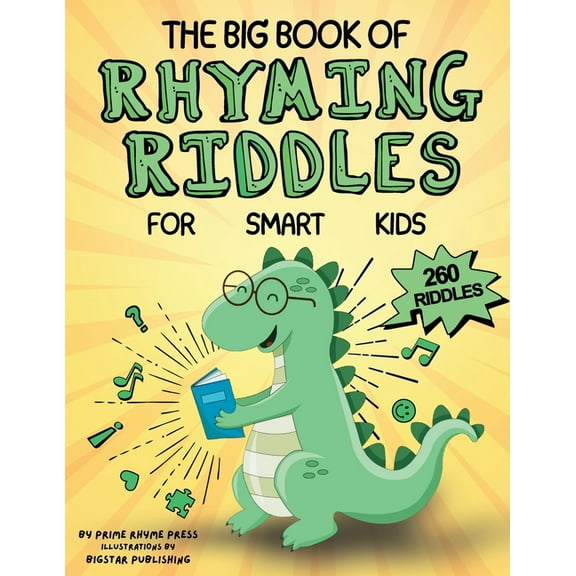 The Big Book of Rhyming Riddles for Smart Kids: 260 Fun, Educational, Challenging & Clean Brain Teasers Thematically Des, (Paperback)