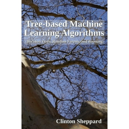 Tree-based Machine Learning Algorithms: Decision Trees, Random Forests ...