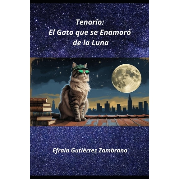 El gato que se enamoró de la luna: Novela para niños, (Paperback)