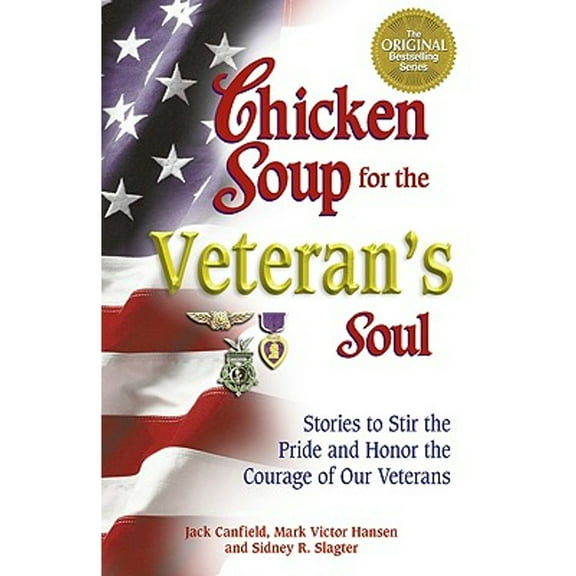 Pre-Owned Chicken Soup for the Veteran's Soul: Stories to Stir the Pride and Honor the Courage of Our Veterans (Paperback) 1558749373 9781558749375